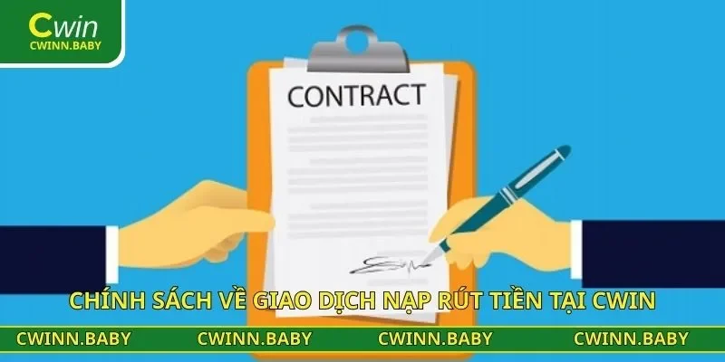 Chính sách về giao dịch nạp rút tiền tại CWIN
