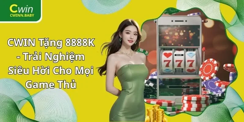 CWIN tặng 8888k