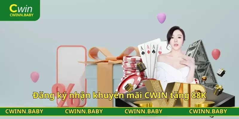 Đăng ký nhận khuyến mãi CWIN tặng 88K