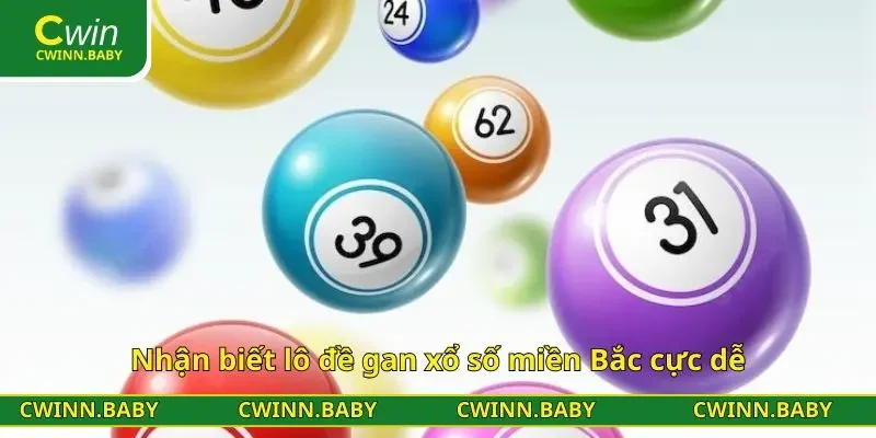 Nhận biết lô đề gan xổ số miền Bắc cực dễ