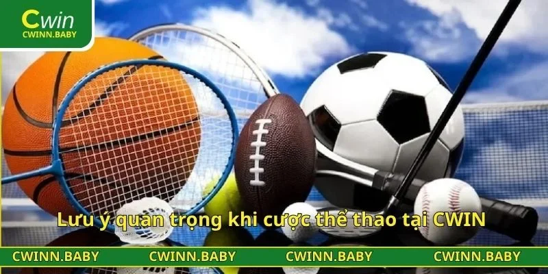 Lưu ý quan trọng khi cược thể thao tại CWIN 