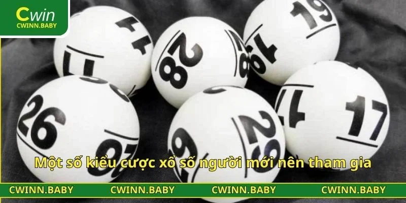 Một số kiểu cược xổ số người mới nên tham gia