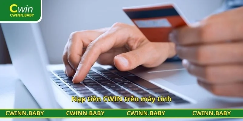 Nạp tiền CWIN trên máy tính