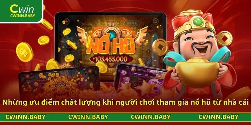 Những ưu điểm chất lượng khi người chơi tham gia nổ hũ từ nhà cái
