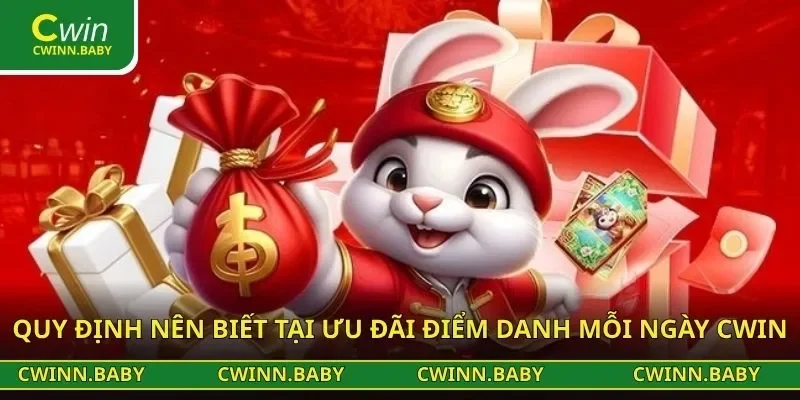 Quy định nên biết tại ưu đãi điểm danh mỗi ngày CWIN