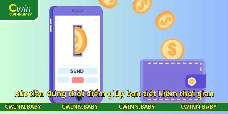 Rút tiền đúng thời điểm giúp bạn tiết kiệm thời gian